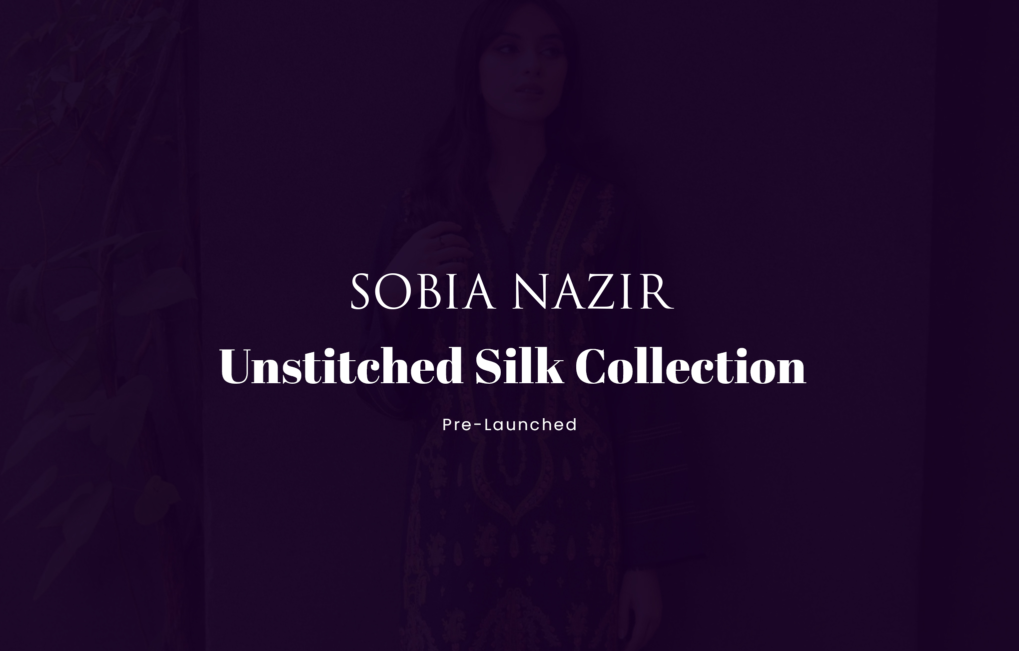 SOBIA NAZIR- UNSTITCHED SILK COLLECTION