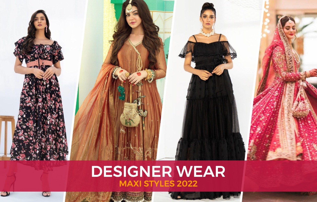 Designer Wear Maxi Styles 2022