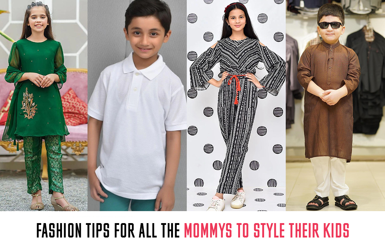 Fashion Tips For All The Mommys To Style Their Kids