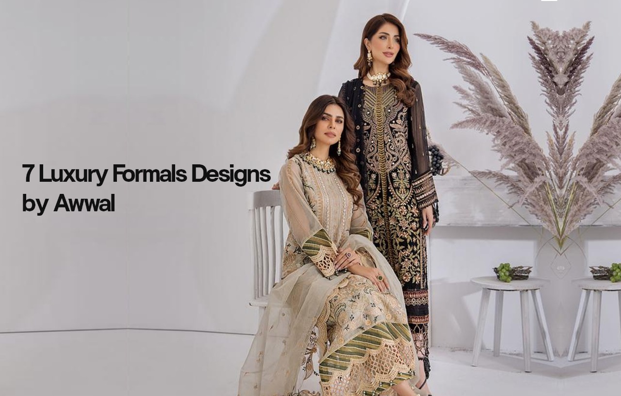 7 Luxury Formals Designs by Awwal