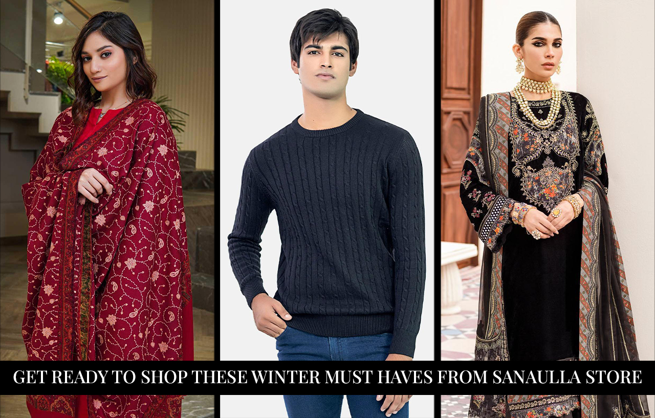 Get ready to shop these winter must haves from Sanaulla Store